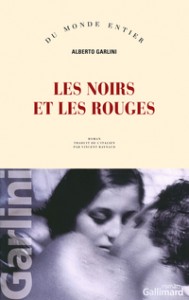 Les Noirs et les Rouges, Alberto Garlini aux éditions Gallimard.